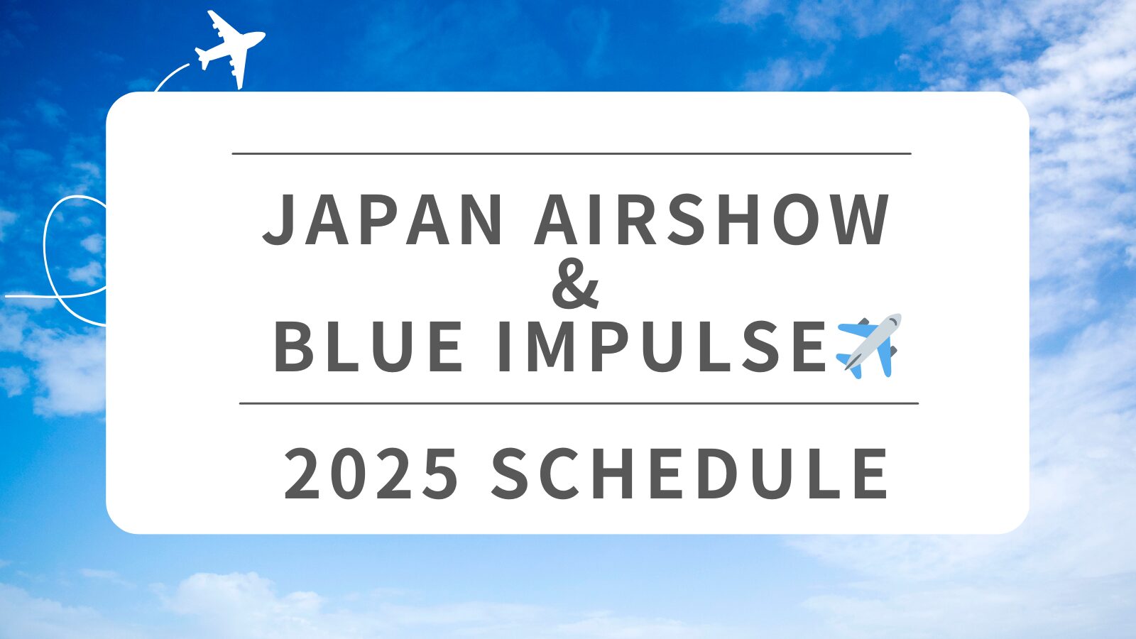 JAPAN-AIRSHOWBLUE-IMPULSE-2025SCHEDULE